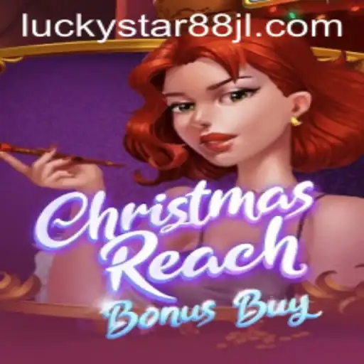 ChristmasReachBonusBuy: Unveiling the Festive Gaming Phenomenon with LUCKYSTAR88