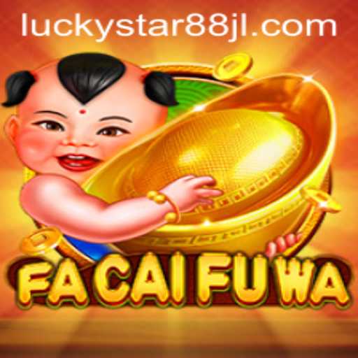 Discover the World of FaCaiFuWa: An Engaging Gaming Experience with LUCKYSTAR88