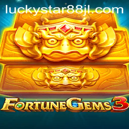 FortuneGems3: A New Era of Gaming Awaits with LUCKYSTAR88