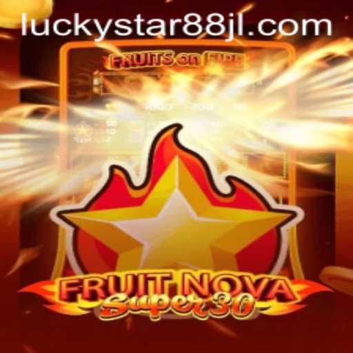Exploring FruitrNovaSupe30: The Ultimate Casino Experience with LUCKYSTAR88