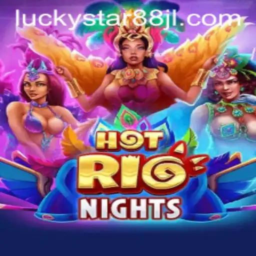 HotRioNights: Unveiling the Thrills of LUCKYSTAR88
