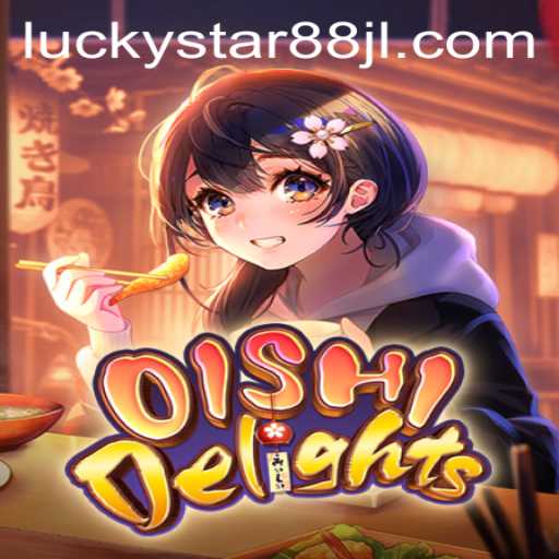 OishiDelights: Unveiling the Exciting World of LUCKYSTAR88